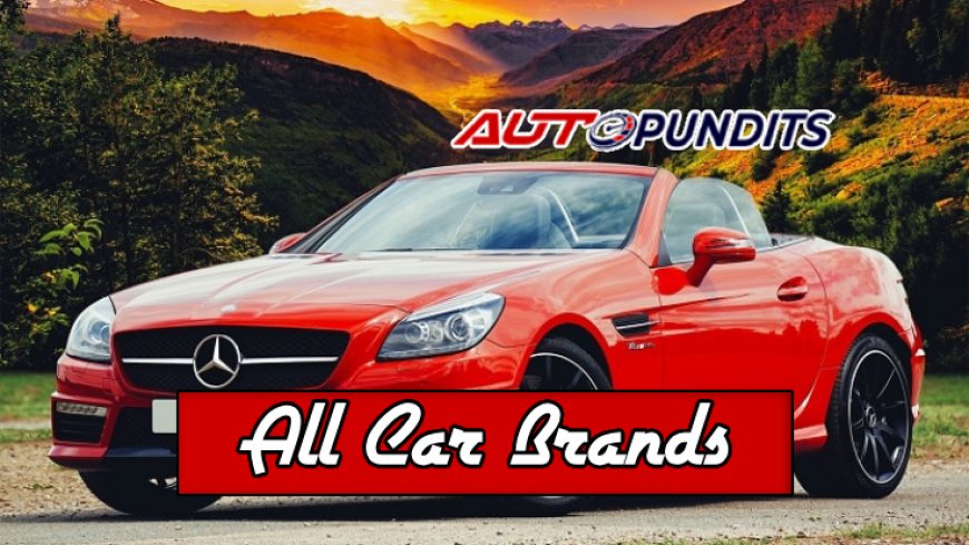 Top 10 All Car Brands Unveiled