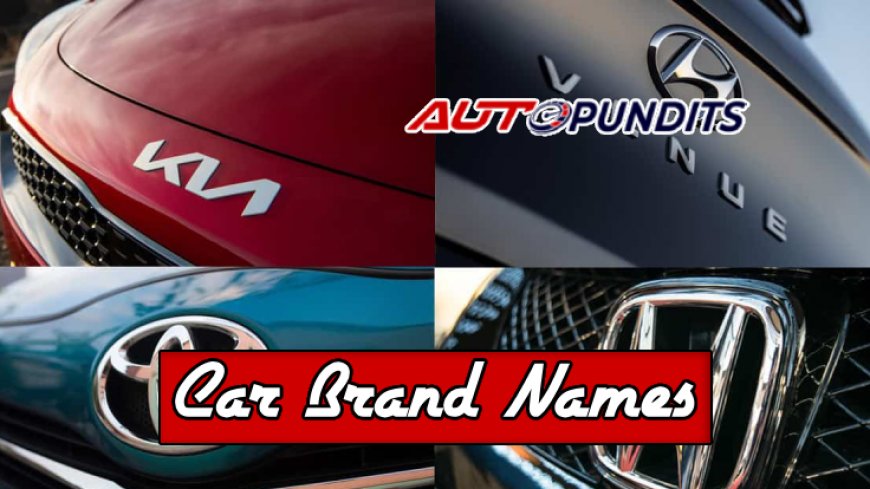 Top 10 Car Brand Names to Know in 2025