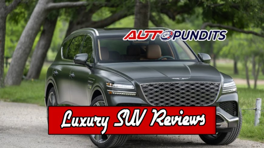 Top 10 Luxury SUV Reviews for 2026