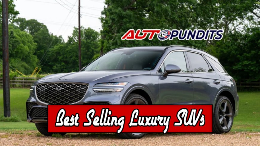 Top 10 Best Selling Luxury SUVs of 2026