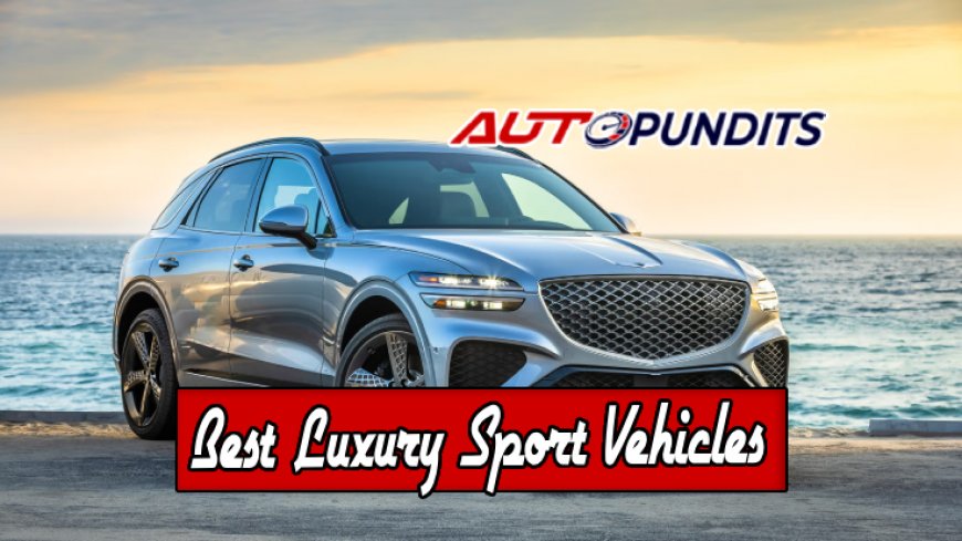 Top 10 Best Luxury Sport Utility Vehicles of 2026